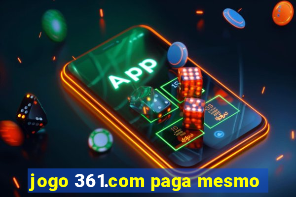 jogo 361.com paga mesmo